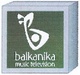 БАЛКАНИКА МЮЗИК ТЕЛЕВИЖЪН